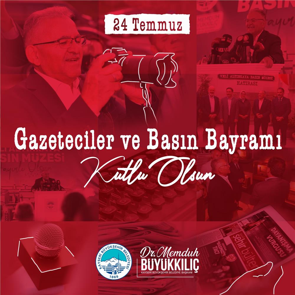 Kayseri protokolünden 'Basın Bayramı' mesajları Kayseri protokolünden 'Basın Bayramı' mesajları