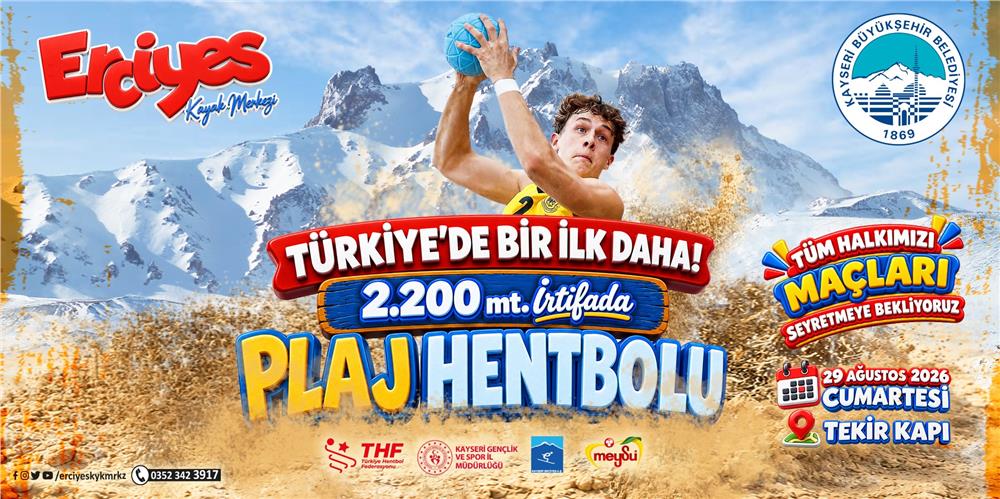Türkiye'de bir ilk daha: Erciyes'te 2 bin 200 metrede plaj hentbolu